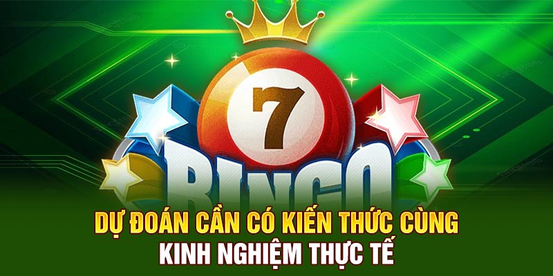 Dự đoán cần có kiến thức cùng kinh nghiệm thực tế